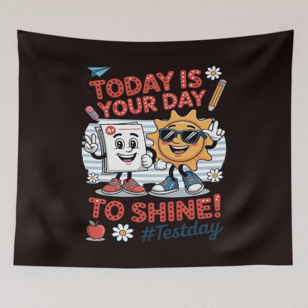 Item preview, Test Day Teacher Testing Motivation Today Is Your Day Shine designed and sold by August4Laughs25.