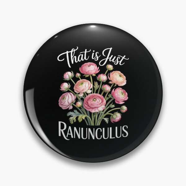 Item preview, That Is Just Ranunculus Floral Flower Arranger Florist designed and sold by August4Laughs25.