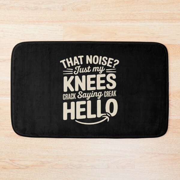 Item preview, That Noise Just My Knees Saying Hello Funny Aging designed and sold by August4Laughs25.