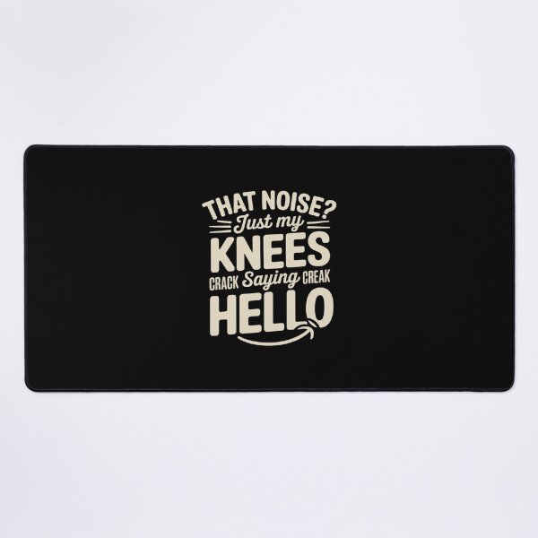 Item preview, That Noise Just My Knees Saying Hello Funny Aging designed and sold by August4Laughs25.