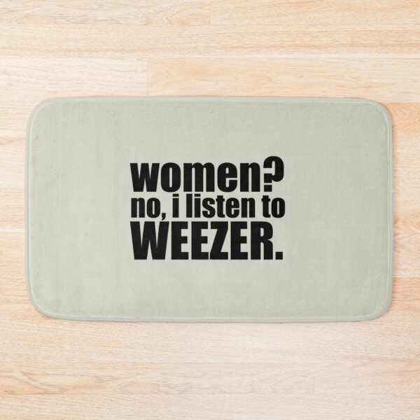 Item preview, women no, i listen to weezer designed and sold by IsabellaCarr.