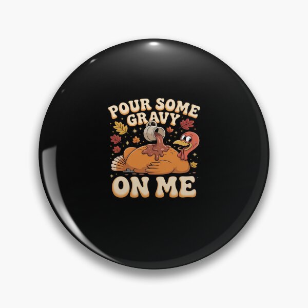 Item preview, Pour Some Gravy On Me Turkey Thankful Thanksgiving Autumn designed and sold by marcusry.