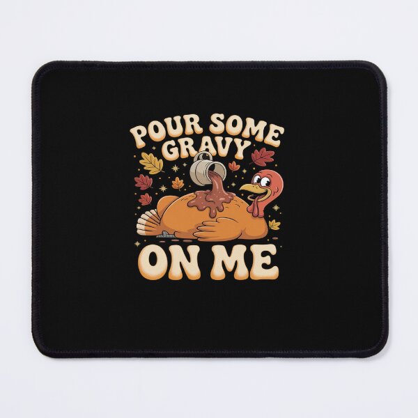 Item preview, Pour Some Gravy On Me Turkey Thankful Thanksgiving Autumn designed and sold by marcusry.
