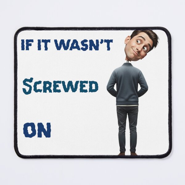 Item preview, I'd forget my head if it wasn't screwed on backwards designed and sold by Prestons Corner.