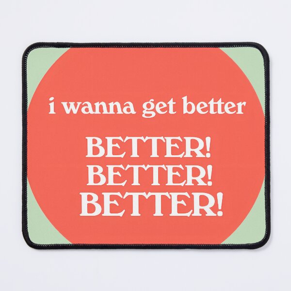Item preview, I-Wanna-Get-Better---Bleachers designed and sold by TomHoffm42.