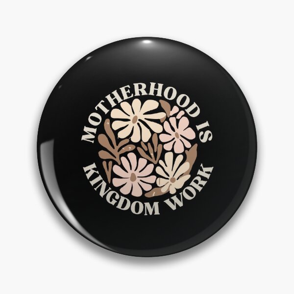 Item preview, Motherhood is Kingdom Work designed and sold by CassieReilley.