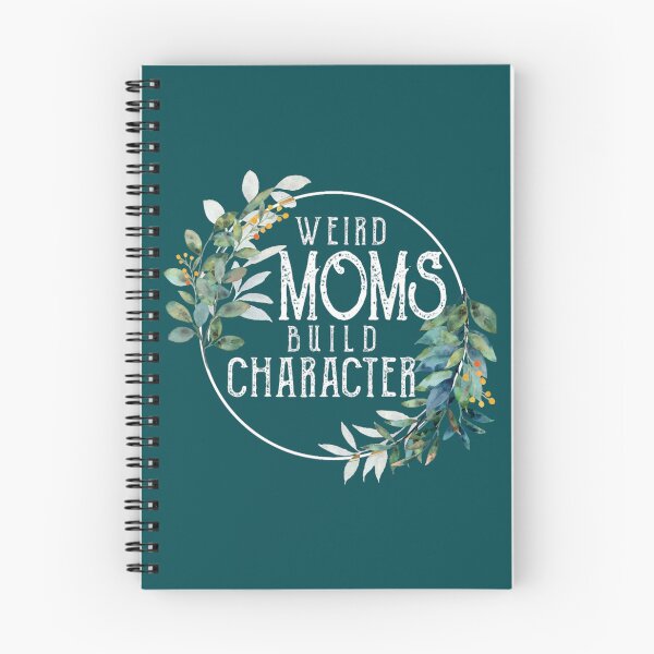 Item preview, Funny Mother_s day Quote idea, Weird Moms Build Character Floral designed and sold by DietrichMoshe.