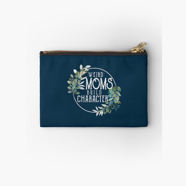 Item preview, Funny Mother_s day Quote idea, Weird Moms Build Character Floral designed and sold by DietrichMoshe.