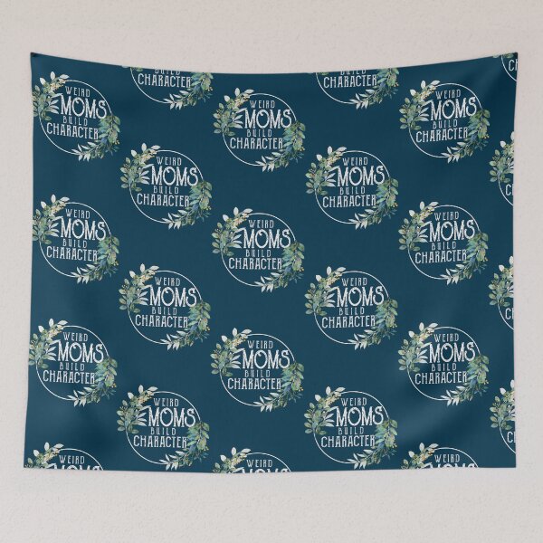 Item preview, Funny Mother_s day Quote idea, Weird Moms Build Character Floral designed and sold by DietrichMoshe.