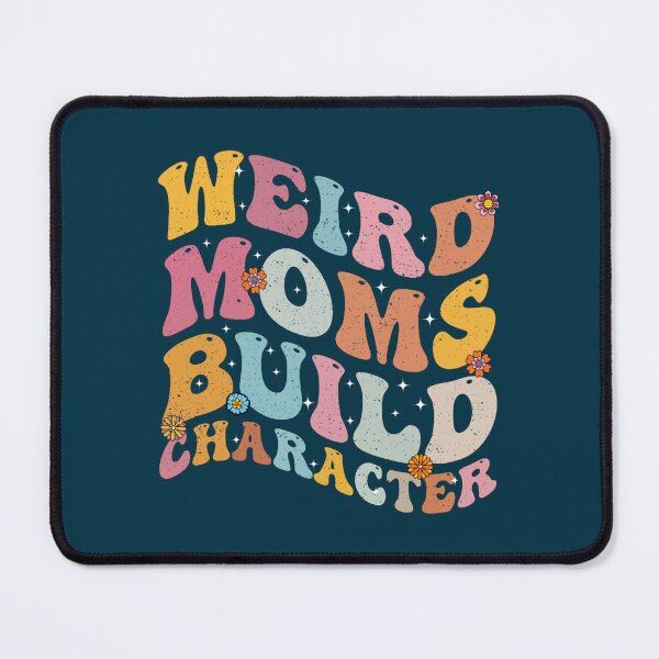 Item preview, Funny Retro Groovy Weird Moms Build Character 2023 Mother_s Day designed and sold by DietrichMoshe.