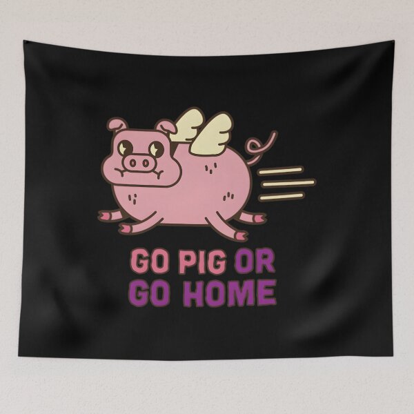 Item preview, Go Pig Or Go Home designed and sold by MiguelLimaDias.