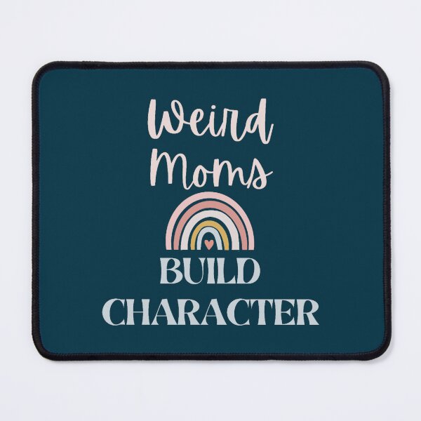 Item preview, Funny Weird Moms Build Character Rainbow Mother Children designed and sold by DietrichMoshe.