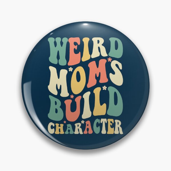 Item preview, Groovy Having a Weird Mom Build Character - Weird Moms designed and sold by DietrichMoshe.