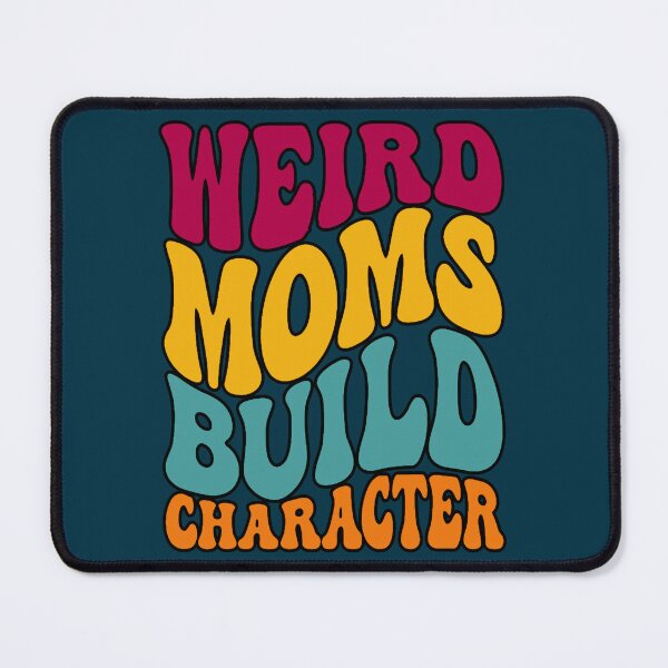 Item preview, GROOVY WEIRD MOMS BUILD CHARACTER - funny mom Fitted  designed and sold by DietrichMoshe.