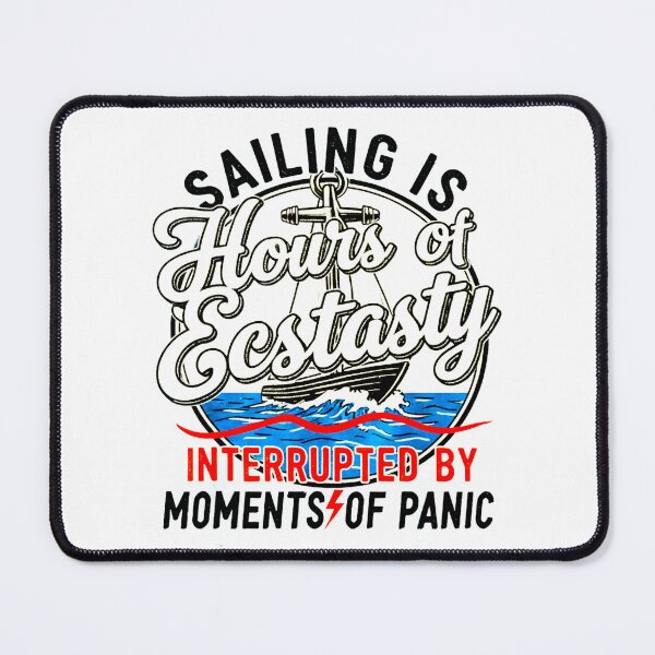 Item preview, Sailing Hours of Ecstasy Moments Of Panic Funny designed and sold by ChristinasMess.