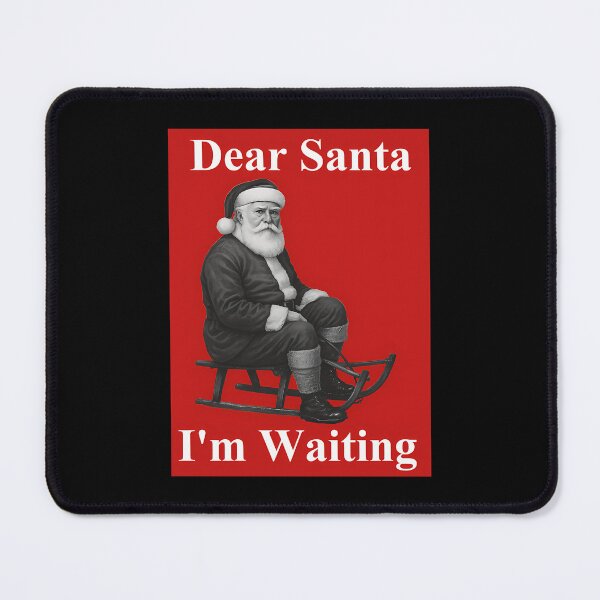 Item preview, santa claus i'm waiting designed and sold by Jarneadam.