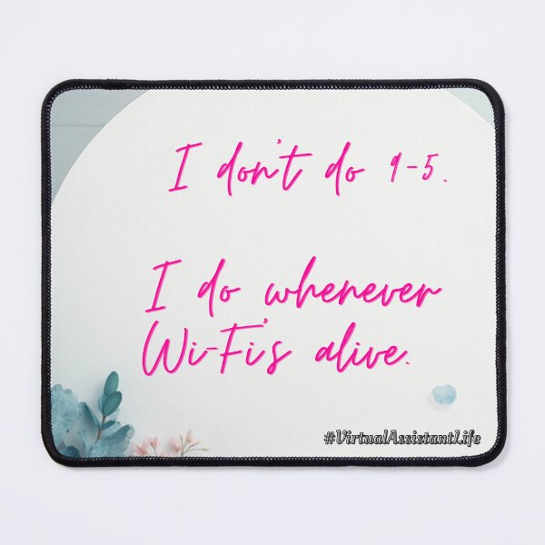Item preview, I don’t do 9–5. I do whenever Wi-Fi’s alive. designed and sold by SoulPressPrints.