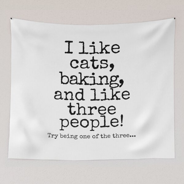 Item preview, Funny Cat & Baking Lover Quote – “I Like Cats, Baking, and Like Three People” designed and sold by Fredster1966.