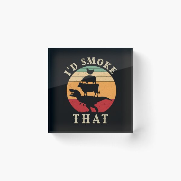 Item preview, I’d Smoke That – Perfect Pitmaster designed and sold by DaviCardosoMelo.