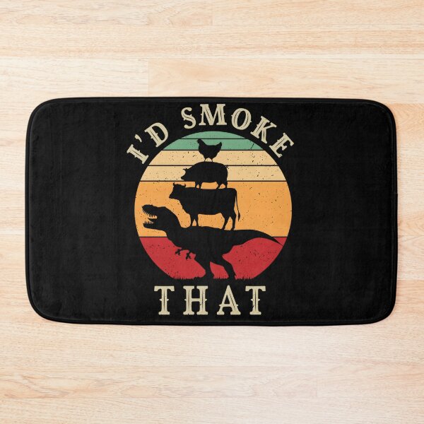 Item preview, I’d Smoke That – Perfect Pitmaster designed and sold by DaviCardosoMelo.