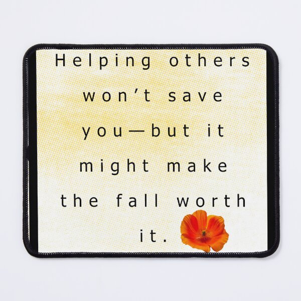 Item preview, Helping others won't save you—but it might make the fall worth it.    designed and sold by vagar.