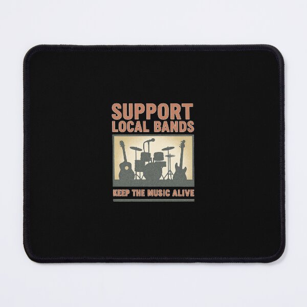 Item preview, Support Local Bands — Keep the Music Alive designed and sold by peaknerd.