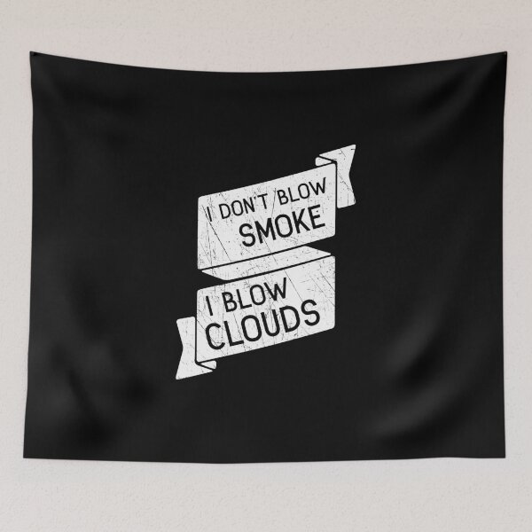 Item preview, I Don't Blow Smoke, I Blow Clouds designed and sold by anziehend.