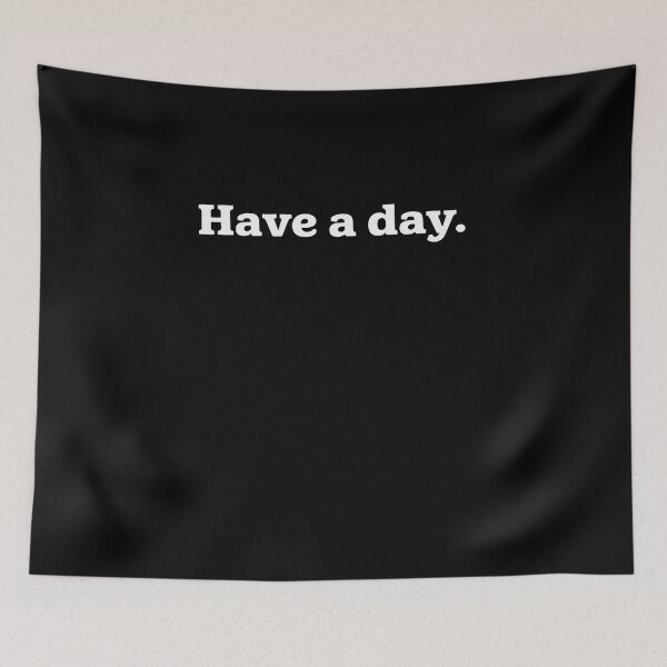 Item preview, Have a Day designed and sold by HaileyRobel.