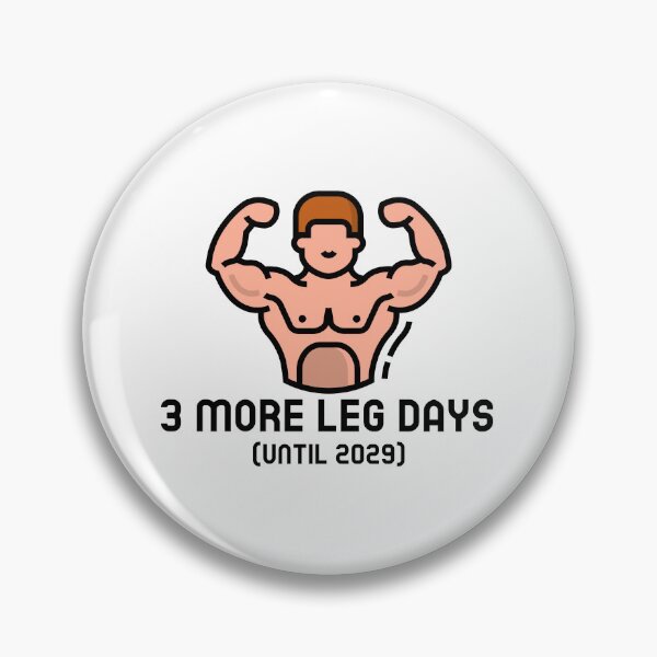 Item preview, 3 More Leg Days Until 2029 designed and sold by GavinsGarage.