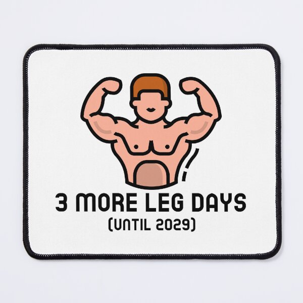 Item preview, 3 More Leg Days Until 2029 designed and sold by GavinsGarage.