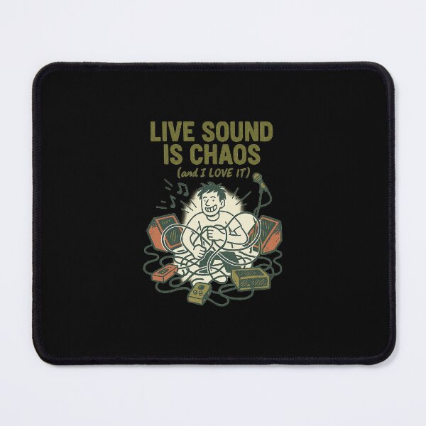 Item preview, Live Sound Is Chaos (and I Love It) designed and sold by peaknerd.
