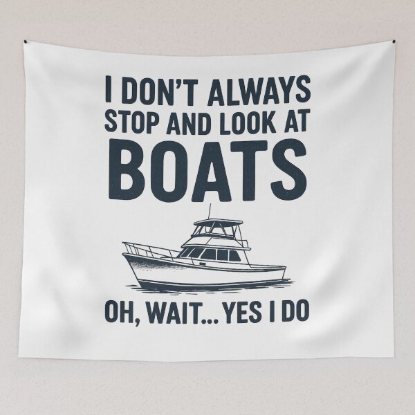 Item preview, I Dont Always Stop and Look At Boats designed and sold by ChristinasMess.