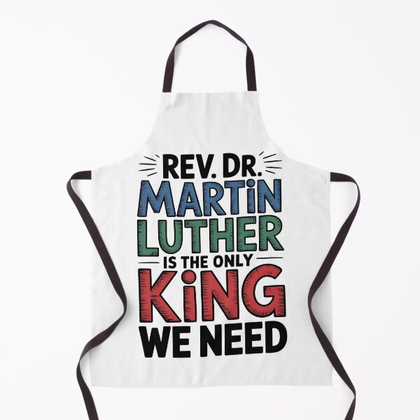 Item preview, Rev Dr Martin Luther is the Only King We need - NO KINGs designed and sold by BakeryDozen.