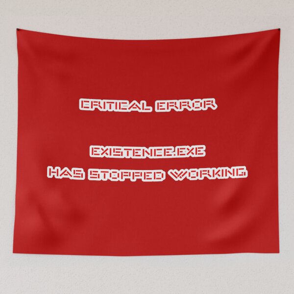 Item preview, Critical error, existence.exe has stopped working, a red inscription designed and sold by silent-violin.