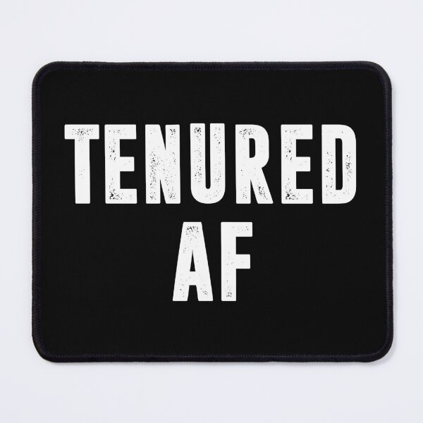 Item preview, Tenured AF designed and sold by novelliamaera.