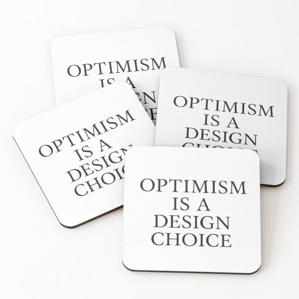 Item preview, Optimism is a Design Choice designed and sold by Grand Illusions.