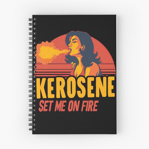 Item preview, Kerosene set me on fire designed and sold by obstinator.