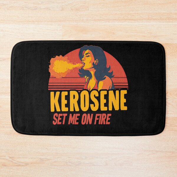 Item preview, Kerosene set me on fire designed and sold by obstinator.