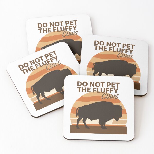 Item preview, Do Not Pet The Fluffy Cows Yellowstone Adventure Buffalo Bison Resist Animal Safety designed and sold by SkeletonsDanger.