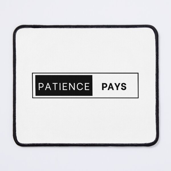 Item preview, Patience Pays designed and sold by DivineCurve.