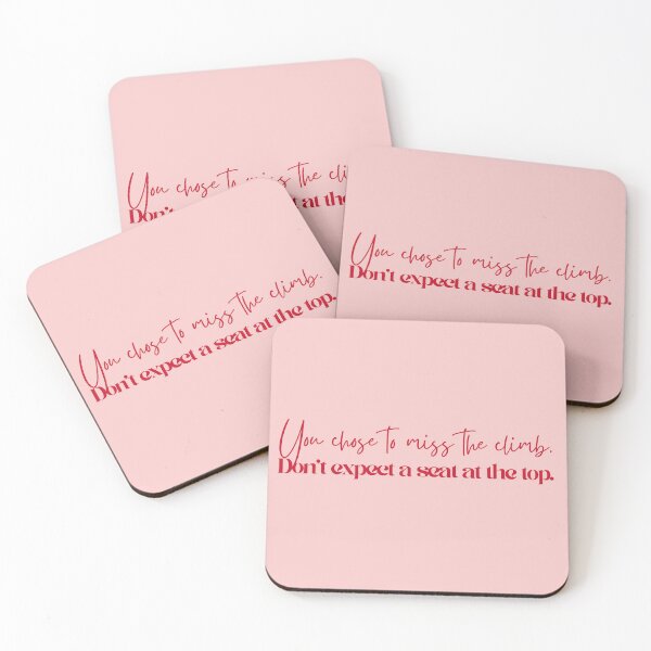 Item preview, You Chose to miss the climb. Don't expect a seat at the top. Empowering Quote designed and sold by FWLclub.