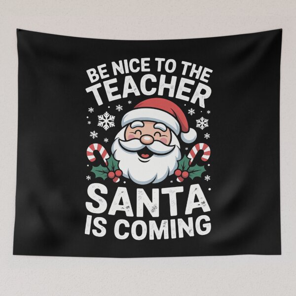 Item preview, Be Nice To The Teacher Santa Is Coming Funny Christmas Xmas designed and sold by WalshDrawnLaugh.