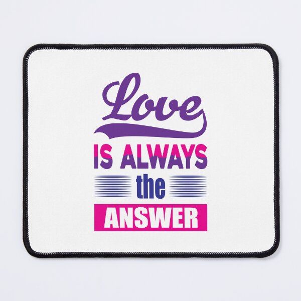 Item preview, Love Is Always the Answer Positive Quote designed and sold by MursalinDesigns.