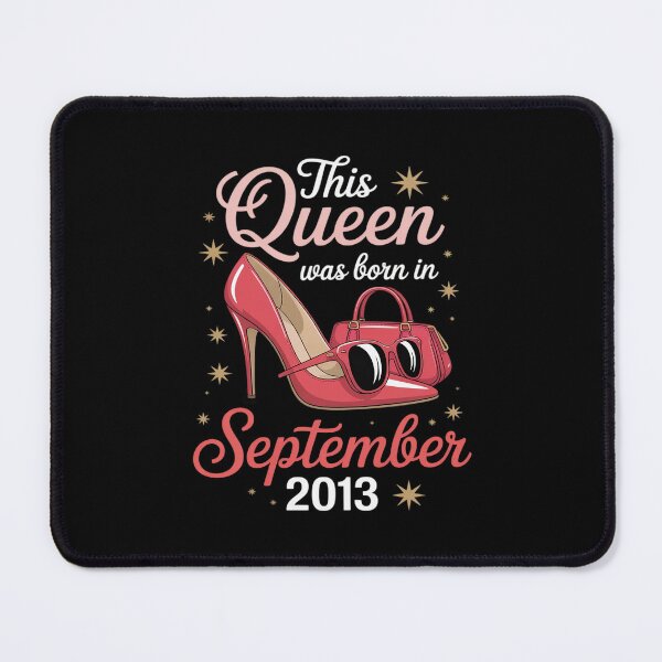 Item preview, This Queen Was Born In September 2013 September designed and sold by Idarmotar.