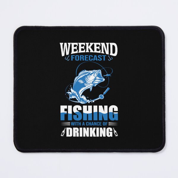 Item preview, Weekend Forecast Fishing with a Chance of Drinking – Funny Fishing Quote designed and sold by MursalinDesigns.