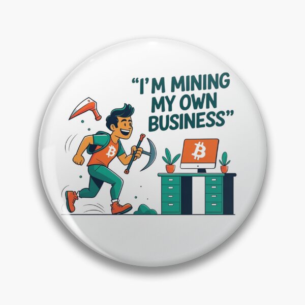 Item preview, I’m Mining My Own Business – Funny Crypto & Money Humor Design designed and sold by LOLbySA.