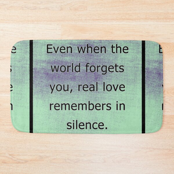 Item preview, Even when the world forgets you, real love remembers in silence. designed and sold by vagar.