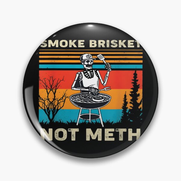 Item preview, Smoke Brisket Not Meth designed and sold by EmillyDiasSilva.