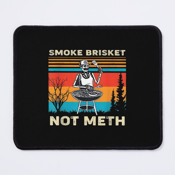 Item preview, Smoke Brisket Not Meth designed and sold by EmillyDiasSilva.
