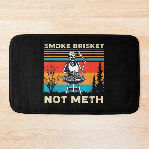 Item preview, Smoke Brisket Not Meth designed and sold by EmillyDiasSilva.
